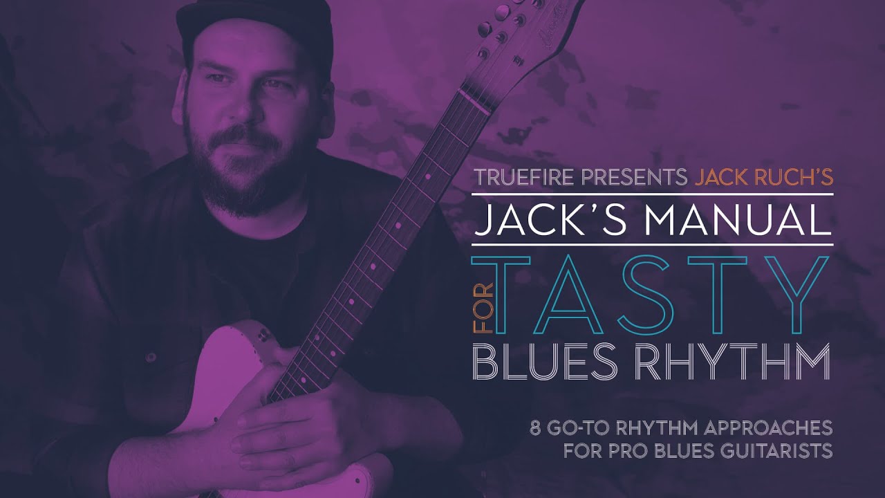 🎸 Jack Ruch Guitar Lessons Jack's Manual for Tasty Blues Rhythm
