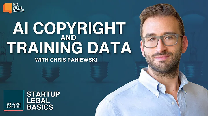 AI Copyright & Training Data w/ Chris Paniewski | Wilson Sonsini Startup Legal Basics thumbnail