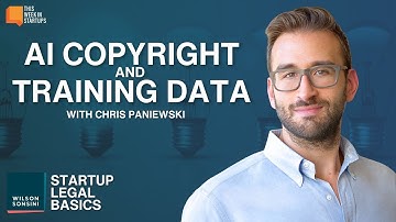 AI Copyright & Training Data w/ Chris Paniewski | Wilson Sonsini Startup Legal Basics