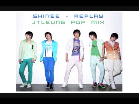 (+) SHINee (샤이니) - Replay (JTLeung Pop R&B Remix)