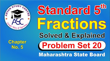 Class 5 | problem set 20 | fractions | std 5th problem set 20 (Maharashtra State Board)