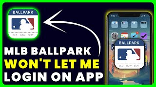 MLB Ballpark App Won't Let Me Log In: How to Fix MLB Ballpark App Won't Let Me Log In screenshot 2