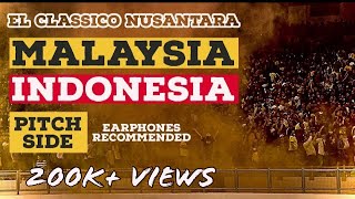 PITCH SIDE: Malaysia vs Indonesia| Ultras Malaya & Ultras Garuda