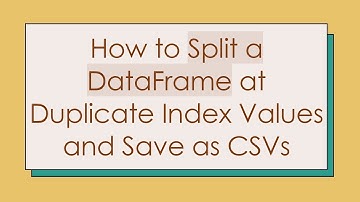 How to Split a DataFrame at Duplicate Index Values and Save as CSVs