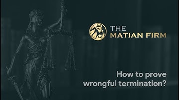 HOW TO PROVE WRONGFUL TERMINATION?