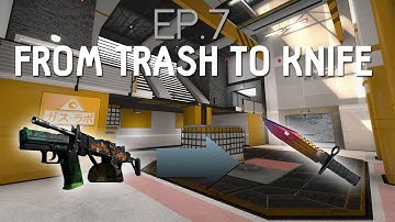 CS:GO - From trash to knife! S02 Ep.7