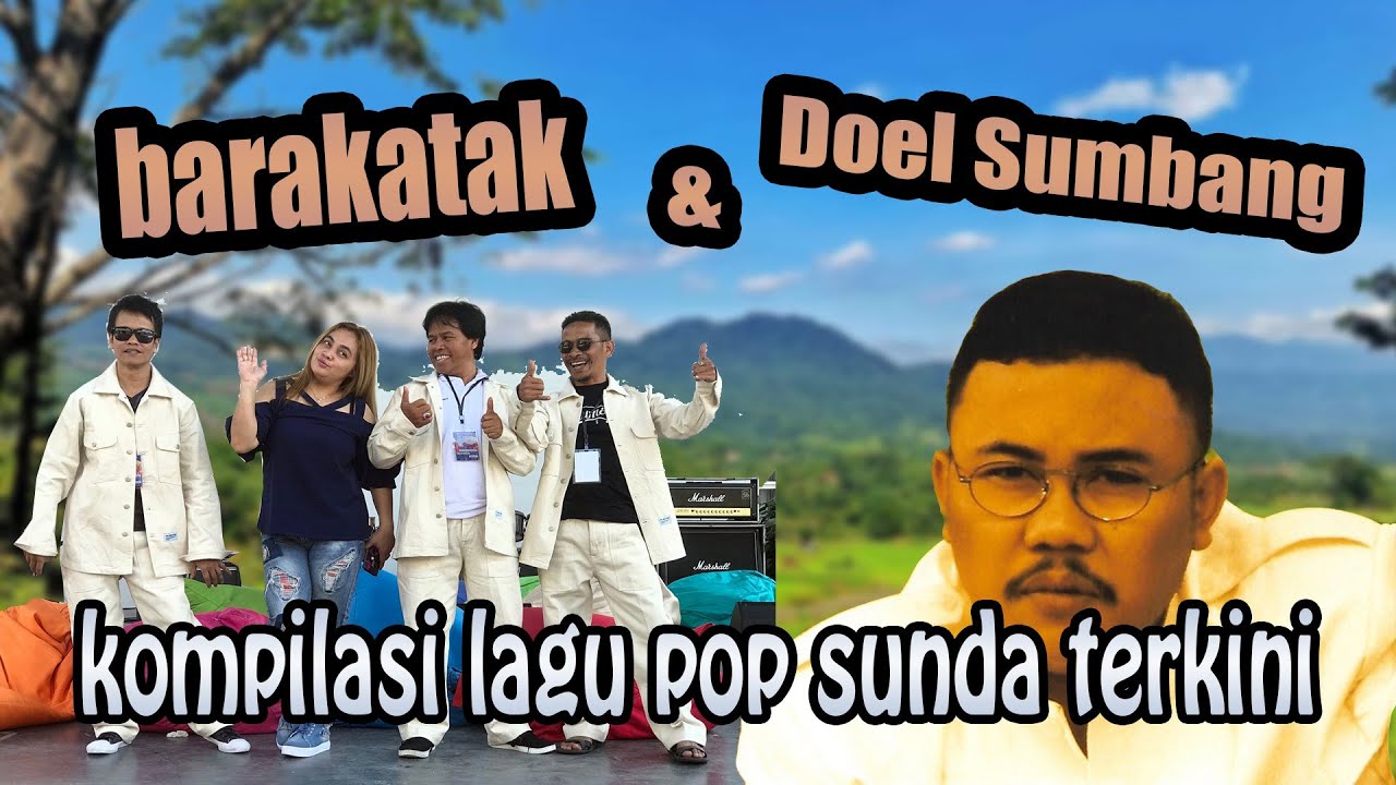 DOEL SUMBANG V BARAKATAK POP SUNDA LAGU KUMPULAN ENAK ENAK