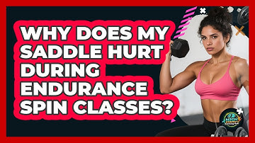 Why Does My Saddle Hurt During Endurance Spin Classes? - High Energy Training Hub