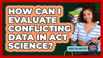 How Can I Evaluate Conflicting Data In ACT Science?
