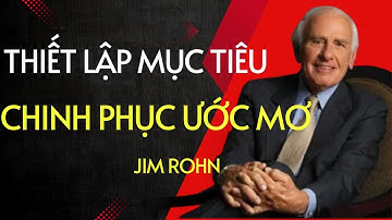 CÁCH ĐẶT MỤC TIÊU HIỆU QUẢ ĐỂ BIẾN ƯỚC MƠ THÀNH HIỆN THỰC | KỶ LUẬT TỰ THÂN