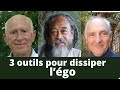 3 outils spirituels pour dissiper lgo