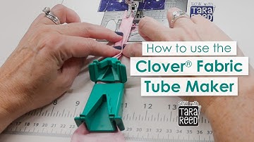 Hoe de Clover Fabric Tube Maker te gebruiken