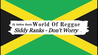 Siddy Ranks - Don't  Worry _ Reggae Roots _ Recordações _ The Best Of Reggae