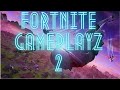 Fortnite Gameplays 2