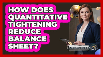 How Does Quantitative Tightening Reduce Balance Sheet?