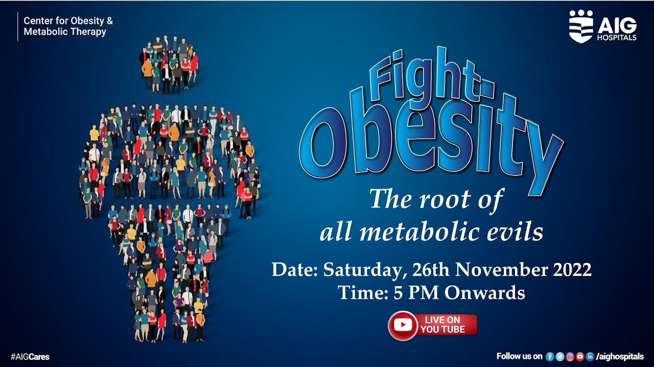 Fight Obesity The Root Of All Metabolic Evils National Anti Obesity Day Aig Hospitals Youtube