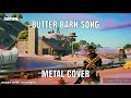 Fortnite - Butter Barn Song | Metal Cover