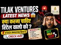 Tilak Ventures Latest News 😱 | Retail Investors अब क्या करे ? Full Stock Analysis |