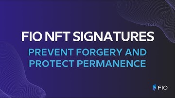FIO NFT Signatures: Prevent Forgery and Protect Permanence