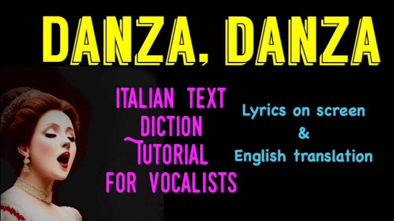 DANZA, DANZA Italian Classic diction tutorial for vocalists 🌹 lyrics with English translation