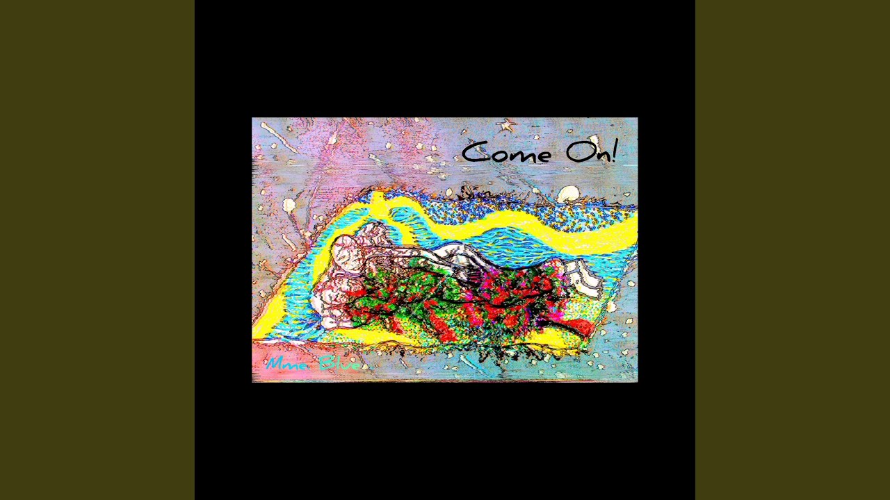 Watch Come On! on YouTube Watch Come On! on YouTube