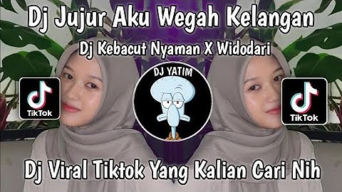 DJ JUJUR AKU WEGAH KELANGAN X SAYANG GONDELONO ATIKU | DJ KEBACUT NYAMAN X WIDODARI VIRAL TIKTOK
