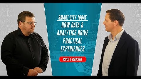 Smart City Today: How Data & Analytics Drive Practical Experiences