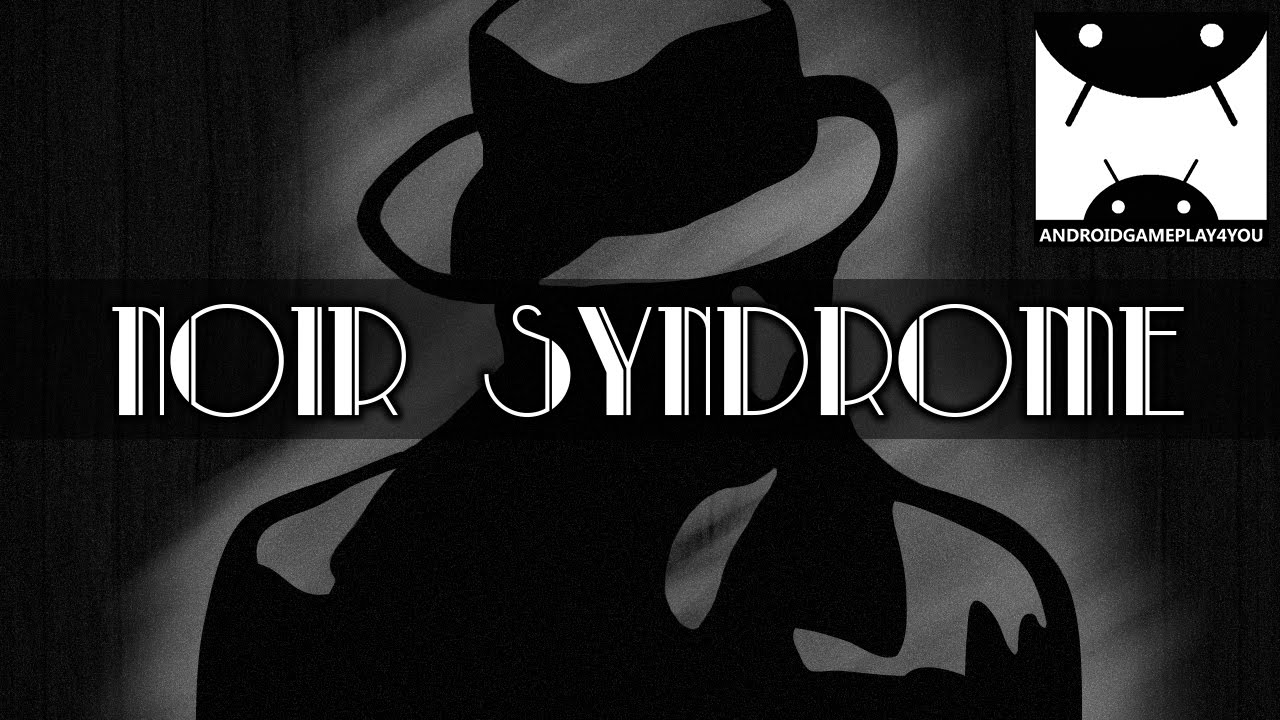 Noir Syndrome Android GamePlay Trailer (1080p)
