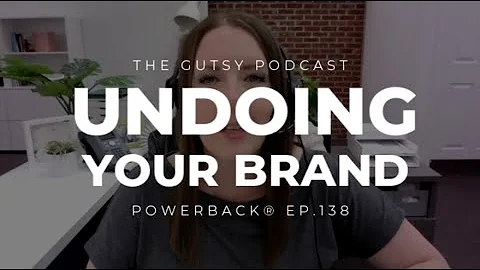 Undoing: Your Brand - The Gutsy Podcast