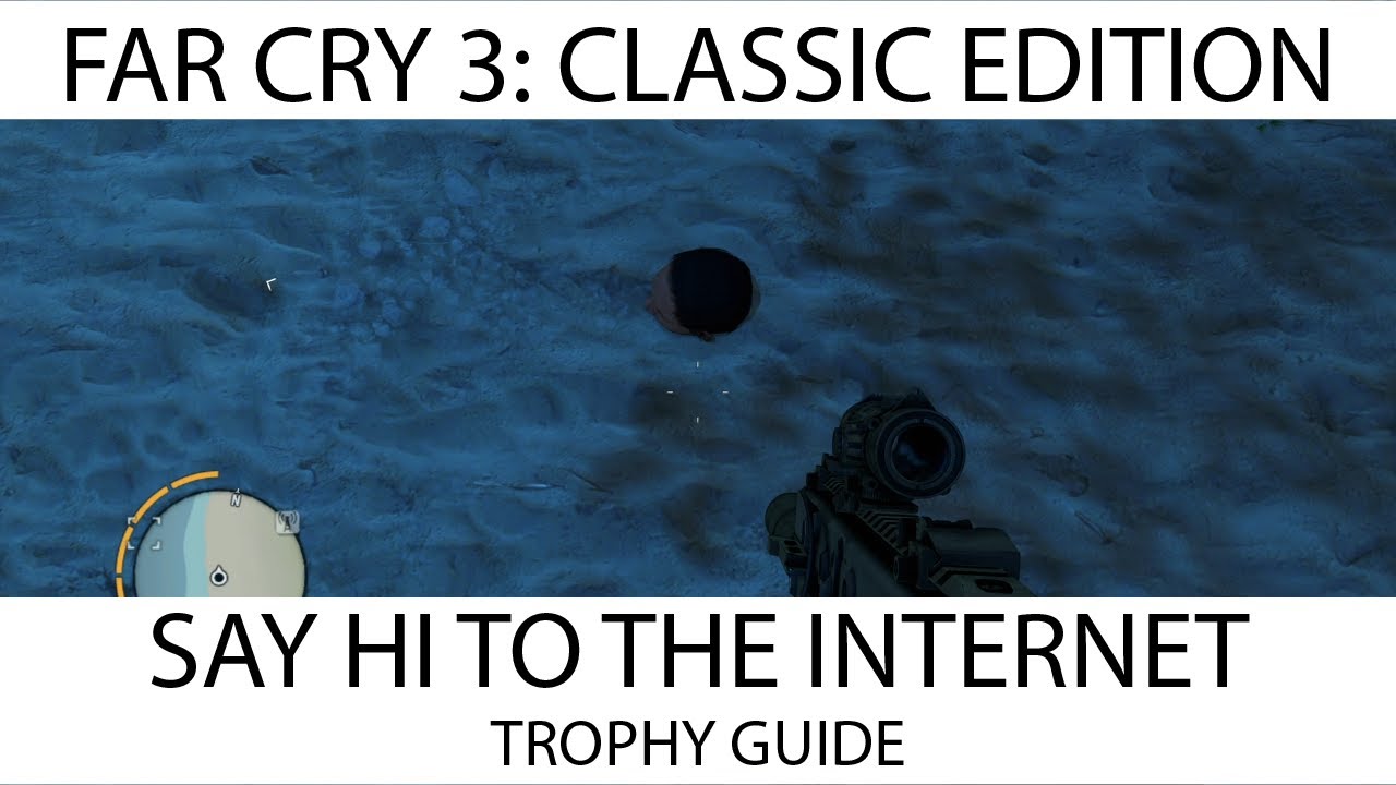 Say Hi To The Internet Trophy Achievement Guide Far Cry 3 Classic Edition Ps4 Youtube
