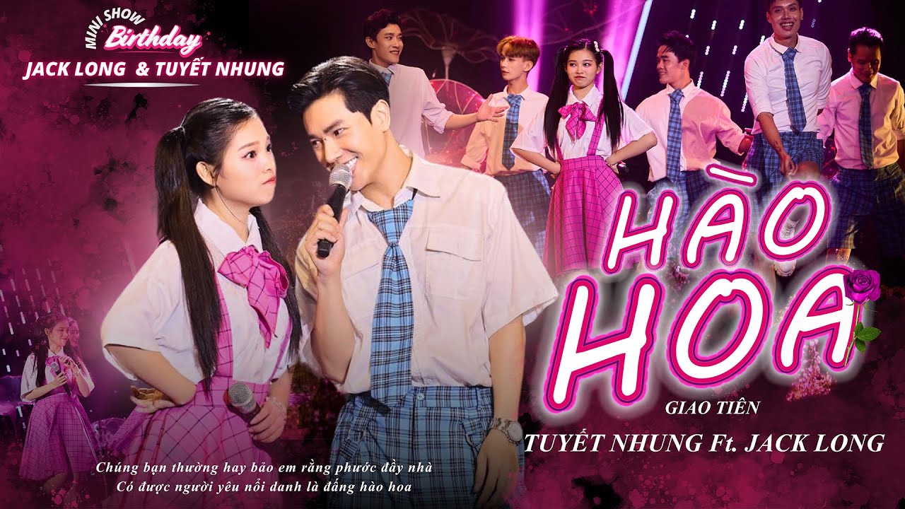 Hào Hoa | Minishow Birthday Jack Long & Phạm Tuyết Nhung