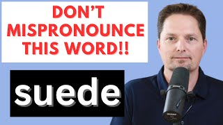 CONFUSING VOCABULARY / SUEDE VS. LEATHER / AVOID PRONUNCIATION MISTAKES / REAL-LIFE AMERICAN ENGLISH