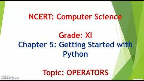 #Class XI#Computer Science#Chapter 5#Topic#Operators#Explanation