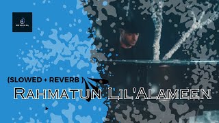 Maher Zain - Rahmatun Lil'Alameen (Slowed Reverb) | Musixcal World  #music #treanding