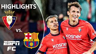 UPSET ALERT 😱 Osasuna vs. Barcelona | LALIGA Highlights | ESPN FC