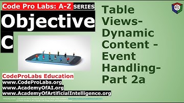 Objective C- Table Views- Dynamic Content - Event Handling- Part 2a