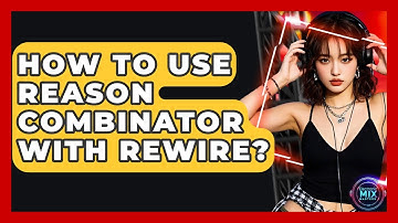 How To Use Reason Combinator With ReWire? - Electronic Mix Masters