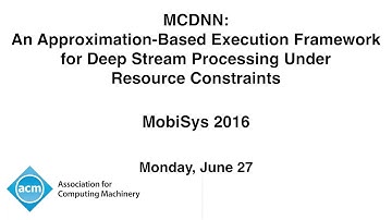 MobiSys 2016 -  MCDNN: An Approximation-Based Execution Framework