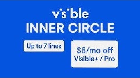 Visible by Verizon New Inner Circle Explained