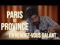 Paris vs province  en rendezvous galant  maxime gasteuil