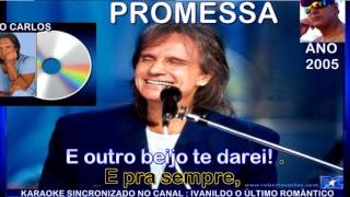 Miniatura de "Promessa -  Roberto Carlos -  Karaoke"