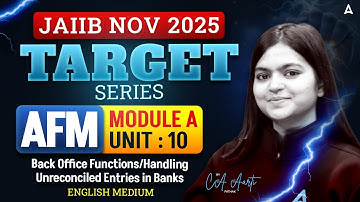 JAIIB NOVEMBER 2025 | JAIIB AFM Module A | UNIT 10 | Back Office Functions/Handling Unreconciled Ent