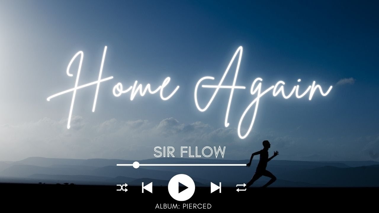 Watch Home Again - SIR FLLOW (Lyric Video) on YouTube Watch Home Again - SIR FLLOW (Lyric Video) on YouTube