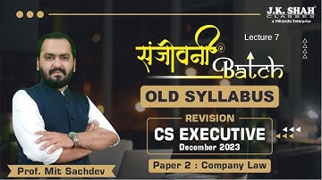 संजीवनी BATCH I CL I CS EXECUTIVE I DEC 23 #csatjkshah Lecture 7