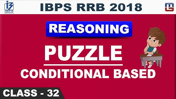 Puzzle | Conditional Based | IBPS RRB 2018 | Class 32 | Reasoning | Live at 2 pm