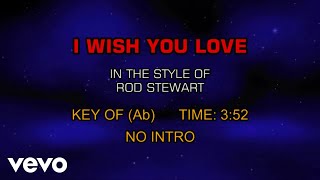 Video thumbnail of "Rod Stewart - I Wish You Love (Karaoke)"