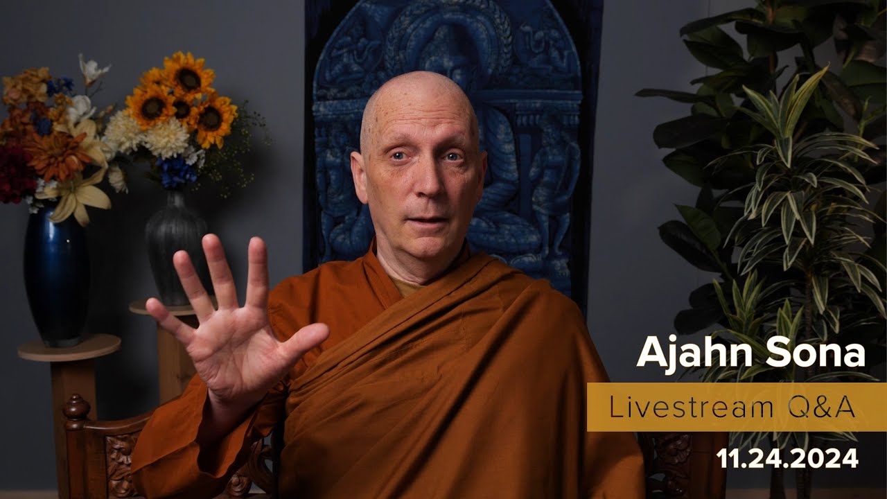 Live from Birken: Dhamma Q&A with Ajahn Sona (11.24.2024)