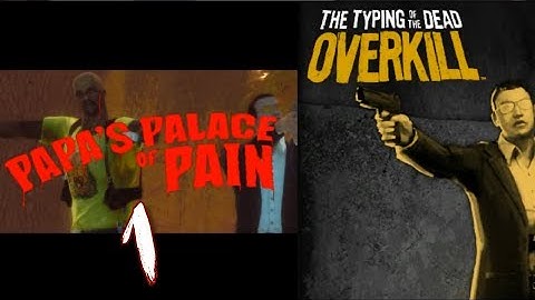 The Typing of the Dead: Overkill [01] w/YourGibs - Chapter 1: PAPA