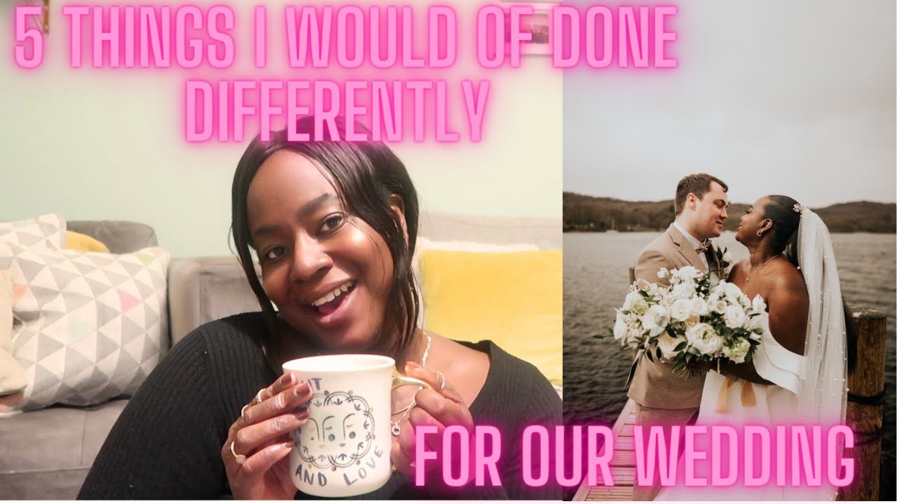 5 things I would have done differently for our wedding - YouTube