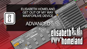 Advanced - Get Out of My Way - MaxforLive Device for Ableton Live by Elisabeth Homeland